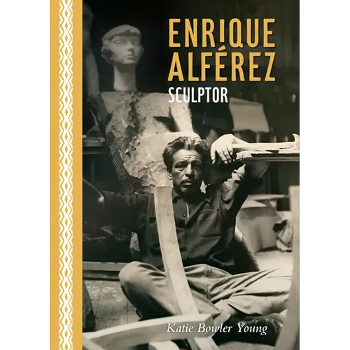 Enrique Alférez: Sculptor