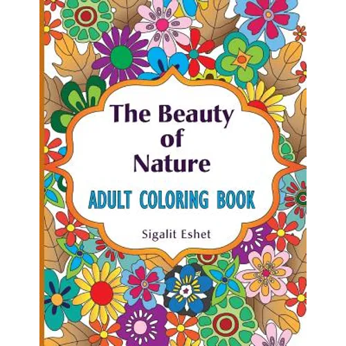The Beauty of Nature: Adult coloring book