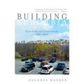 Building Suburbia: Green Fields and Urban Growth, 1820-2000