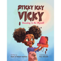 Sticky Icky Vicky: Choosing to Be Myself