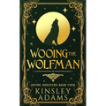 Wooing the Wolfman: A Werewolf Fated Mates Paranormal Romance