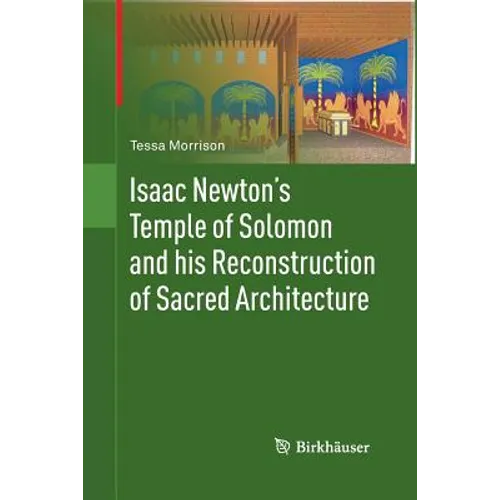 Isaac Newton's Temple of Solomon and His Reconstruction of Sacred Architecture