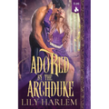 Adored by the Archduke