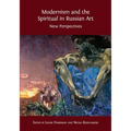 Modernism and the Spiritual in Russian Art: New Perspectives