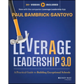 Leverage Leadership 3.0: A Practical Guide to Building Exceptional Schools