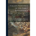 Italian Paintings of the Early Renaissance: Twenty-four Paintings From the 14th to the Early 16th Century, Including Works by Sassetta, Fra Angelico,