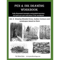 Pen and Ink Drawing Workbook Vol 5: Learn to Draw Pleasing Pen & Ink Landscapes