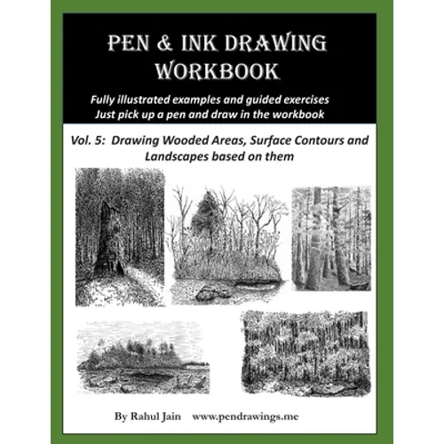 Pen and Ink Drawing Workbook Vol 5: Learn to Draw Pleasing Pen & Ink Landscapes