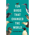 Ten Birds That Changed the World