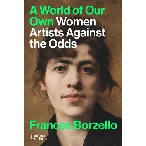 A World of Our Own: Women Artists Against the Odds