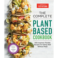 The Complete Plant-Based Cookbook: 500 Inspired, Flexible Recipes for Eating Well Without Meat