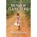 The Films of Claire Denis: Intimacy on the Border