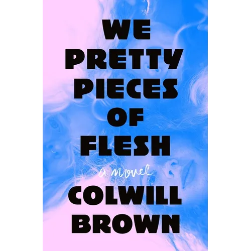 We Pretty Pieces of Flesh