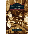 Los Alamos: 1944-1947