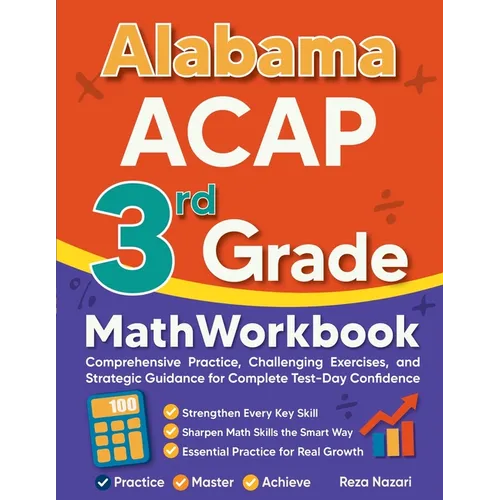 Alabama ACAP 3rd Grade Math Workbook: Comprehensive Practice, Challenging Exercises, and Strategic Guidance for Complete Test-Day Confidence
