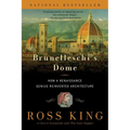 Brunelleschi's Dome: How a Renaissance Genius Reinvented Architecture