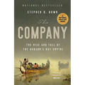 The Company: The Rise and Fall of the Hudson's Bay Empire