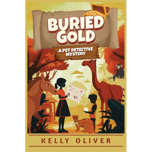 Buried Gold, A Fun-Filled Mystery for Kids: A Pet Detective Mystery