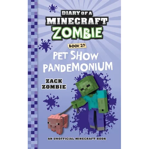Diary of a Minecraft Zombie Book 29: Pet Show Pandemonium