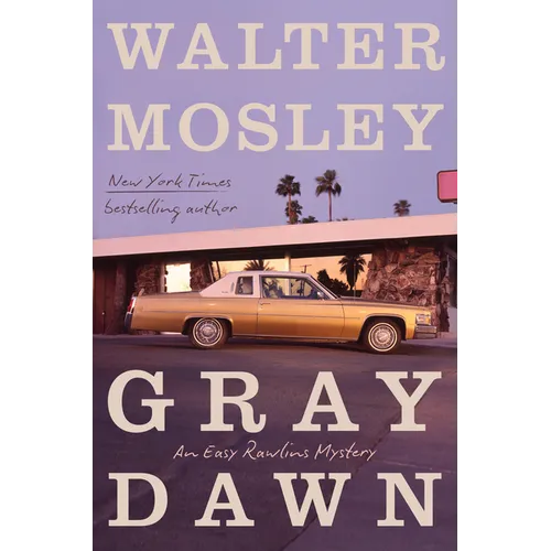 Gray Dawn: An Easy Rawlins Mystery