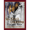 The Sea King's Daughter Coloring Book: A Grayscale Adult Coloring Book and Children's Storybook Featuring a Lovely Russian Legend