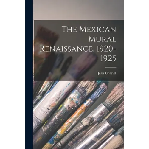 The Mexican Mural Renaissance, 1920-1925