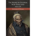 The Negro in Colonial New England: 1620-1776