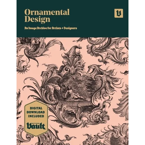 Ornamental Design: An Image Archive and Drawing Reference Book for Artists, Designers and Craftsmen