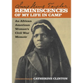 Reminiscences of My Life in Camp: An African American Woman's Civil War Memoir