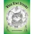 When Kiwi Dreams: A Bedtime Adventure Story for You and Your Cat