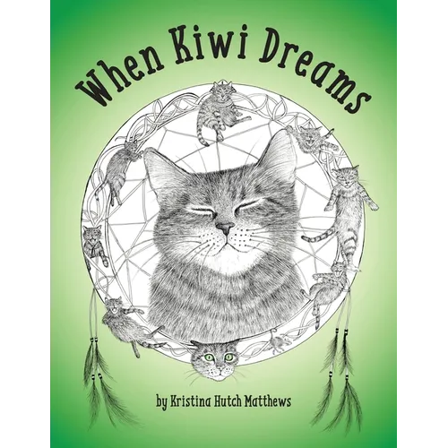 When Kiwi Dreams: A Bedtime Adventure Story for You and Your Cat