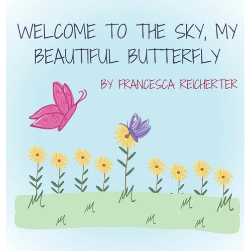 Welcome To The Sky, My Beautiful Butterfly