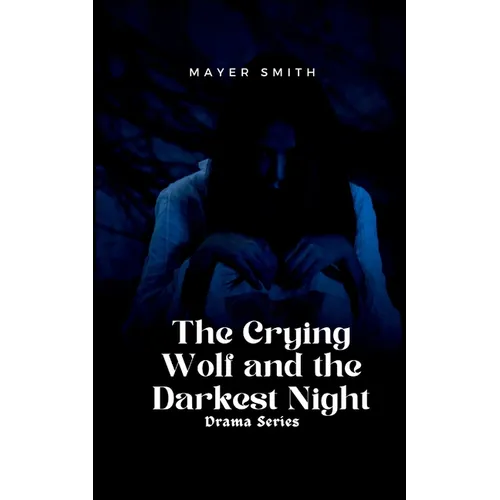The Crying Wolf and the Darkest Night