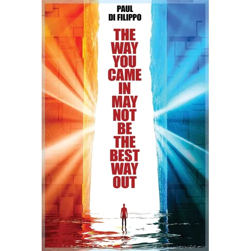 The Way You Came In May Not Be The Best Way Out