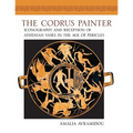 Codrus Painter: Iconography and Reception of Athenian Vases in the Age of Pericles