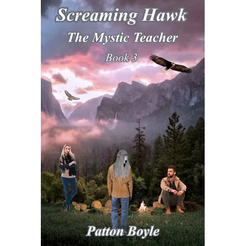 Screaming Hawk: The Mystic Teacher Book 3