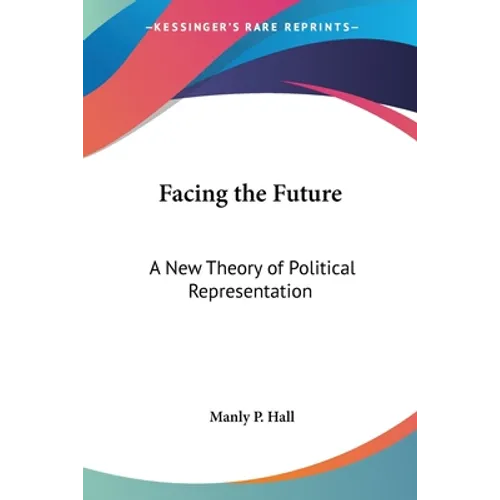 Facing the Future: A New Theory of Political Representation