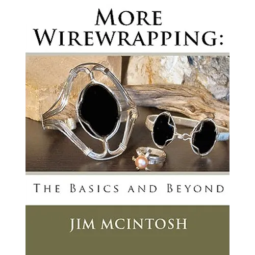 More Wirewrapping: The Basics and Beyond