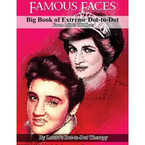 Famous Faces- Big Book of Extreme Dot-to-Dot: From 160 to 510 Dots