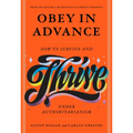 Obey in Advance: How to Survive (and Thrive) Under Authoritarianism