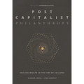 Post Capitalist Philanthropy