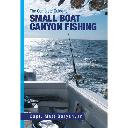The Complete Guide to Small Boat Canyon Fishing