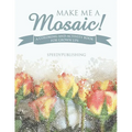 Make Me A Mosaic! A Coloring and Activity Book for Grown ups