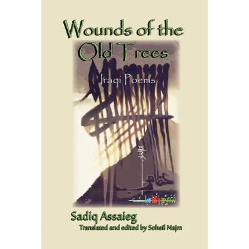 Wounds of the Old Trees: Iraqi Poems