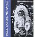 Drums, Tomtoms and Rattles: Primitive Percussion Instruments (Facsimile Reprint)