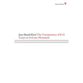 The Transparency of Evil: Essays on Extreme Phenomena