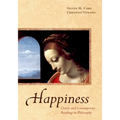 Happiness: Classic and Contemporary Readings in Philosophy