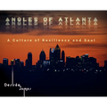 Angles of Atlanta: A Culture of Resilience and Soul