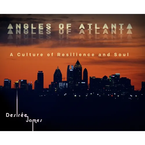 Angles of Atlanta: A Culture of Resilience and Soul