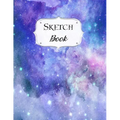 Sketch Book: Galaxy Sketchbook Scetchpad for Drawing or Doodling Notebook Pad for Creative Artists #3 Blue Purple